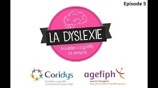 Episode 5  - Troubles cognitifs et Emploi : LA DYSLEXIE