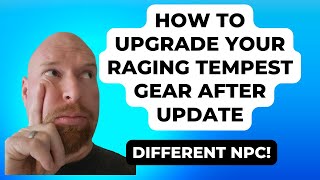 How to upgrade Raging Tempest Gear after update