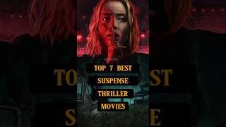 Top 7 best suspense thriller moviesBest Hollywood Thriller Movies #thrillermovies #netflix