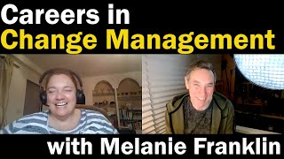 Careers in Change Management with Melanie Franklin