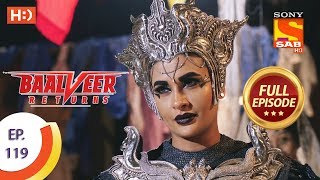 Baalveer Returns - Ep 119 - Full Episode - 21st February 2020