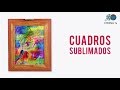 Cuadros Sublimados