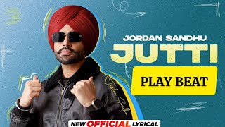 Jutti (Official Lyrical) | Jordan Sandhu | Latest Punjabi Song 2023 | New Punjabi Song 2023