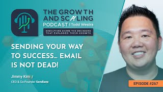 EP 267 Sending Your Way to Success.. Email is NOT dead with Jimmy Kim