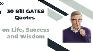 30 Bill GATES Quotes on Life, Success and Wisdom