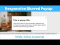 Create Responsive Popup with Blurred Overlay using HTML, CSS & JavaScript