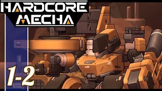 LET'S GET THIS GAME STARTED FOR REAL | Let's Play Hardcore Mecha 1-2 | Hardcore Mecha gameplay