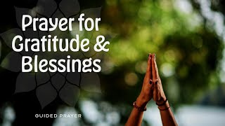 Affirmational Prayer for Gratitude \u0026 Blessings - Guided Meditation