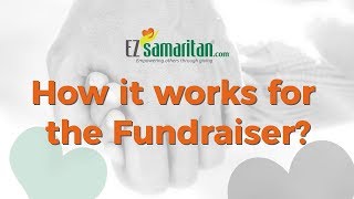 How it works for the Fundraiser? EZsamaritan Fundraising Platform