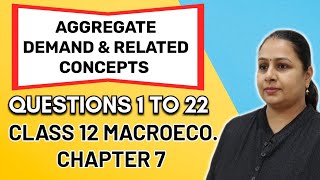 Aggregate Demand & Related Concepts Numericals 1 to 22 | Macroeconomics | Class 12 | Chapter 7