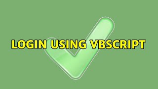 Login using VBScript (3 Solutions!!)