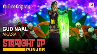 Gud Naal | AKASA | Straight Up Punjab