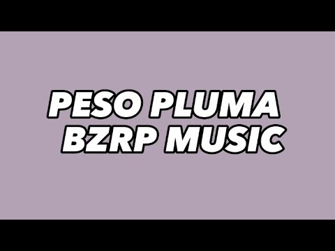 Peso Pluma_Bzrp Music_Letras, Lyrics - YouTube