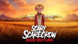Scary Scarecrow - Bijuka Real Story | सच्ची कहानी | Horror Stories in Hindi | Kh
