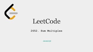 LeetCode 2652. Sum Multiples, JavaScript