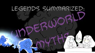 Legends Summarized: Underworld Myths
