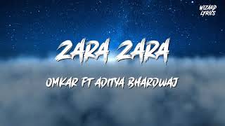 Zara Zara Behekta Hai | Omkar ft.Aditya Bhardwaj [wizard lyrics]