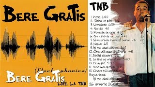 Bere Gratis - Ce Misto | Electrophonica (Live @ TNB)