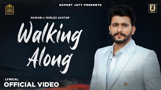 Walking Along | Nawab | Gurlez Akhtar | Desi Crew | Latest Punjabi Song 2021 | New Punjabi Song 2021