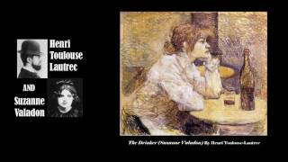 Henri Toulouse-Lautrec and Suzanne Valadon: A Romantic Mystery