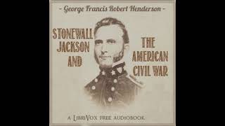 Stonewall Jackson and the American Civil War by George Francis Robert Henderson Part 5/5