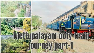 ഊട്ടി നീലഗിരി ട്രെയിൻ യാത്ര ||Neelagiri mountain railway||mettupalayam to ooty||