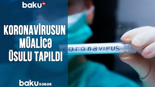 Koronavirusun müalicə üsulu tapıldı