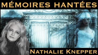 « Mémoires Hantées » avec Nathalie Knepper