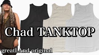 Information Chad TANKTOP greatLAnd ORIGINAL タンクトップがリリースです‼︎