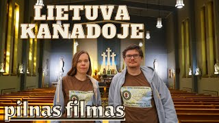 Tikslas - Amerika. Kanados lietuviška istorija. Pilnas filmas.