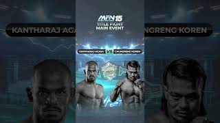 Chungreng Koren vs. Kantharaj Agasa I MFN 15 I Main Event