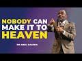 NOBODY CAN MAKE IT TO HEAVEN - DR ABEL DAMINA