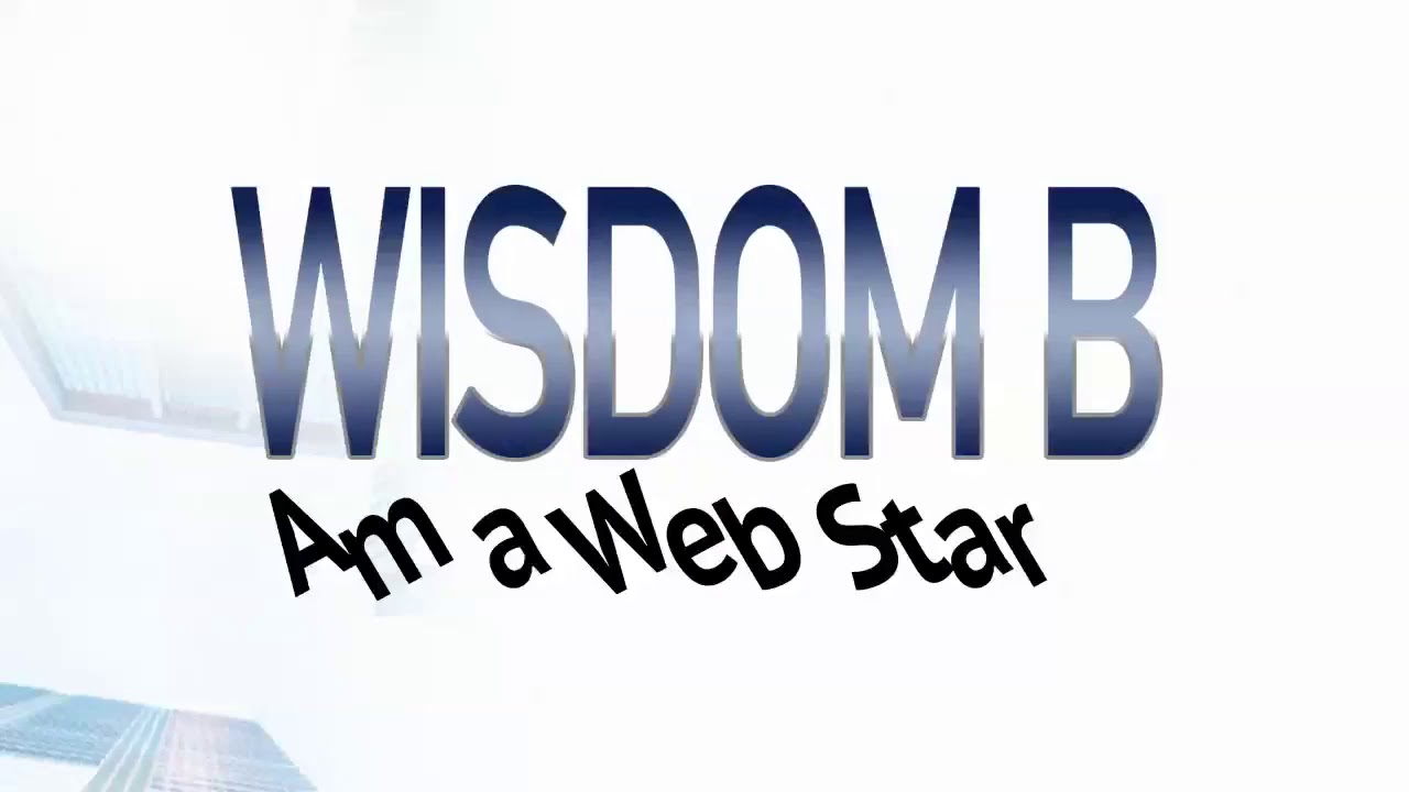 Am A Web Star Wisdom B - YouTube