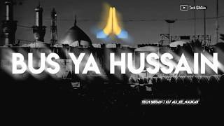 Bus Ya Hussain | Noha Status | 2020 | Advanced Editing