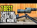 Top 7 Best Spotting Scope For The Money In 2021