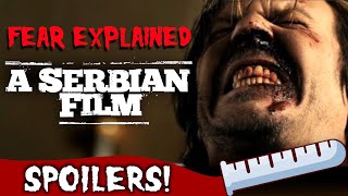 Why is A Serbian Film (2010) so DISTURBING? | Fear Explained