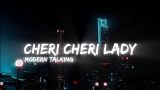 Modern Talking - Cheri Cheri Lady | [ Slowed + Reverb ] | (Lyrics)