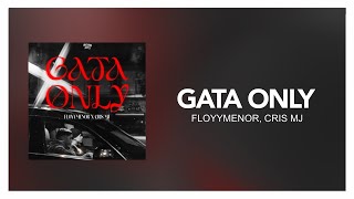 FloyyMenor, Cris Mj - Gata Only [ Letra/Lyric ]
