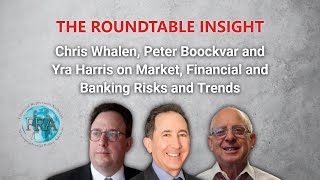 Chris Whalen, Peter Boockvar and Yra Harris on Market, Financial and Banking Risks and Trends