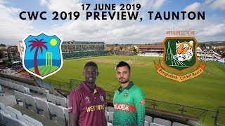 West Indies vs Bangladesh Preview - 17 June 2019 , Taunton | ICC World Cup 2019