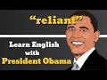 Reliant Usage, Pronounce, Meaning, Definition, Sentence Examples