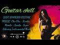 BEST SPANISH GUITAR MUSIC - Cha Cha -  Rumba -  Mambo  - Samba  Super Relaxing Instrumental Music