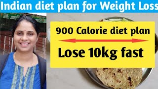 Indian Diet plan for weight loss | 900 calorie diet (day 4) | Lose 10kg in 10 days