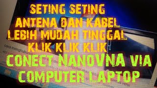 cara menghubungkan nano vna dengan komputer atau laptop untuk semua versi