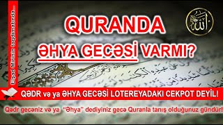 İslamda ƏHYA GECƏLƏRİ varmı? Qədr gecəsi Ramazandadırmı???