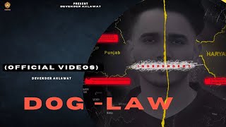 Dog Law (Official Video) | @DevenderAhlawatofficial  | Dopevibe | New Haryanvi Song Haryanavi 2023