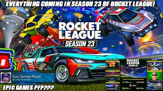*NEW* Everything Coming In Season 23 Of Rocket League (FREE CAR, PFP FOR EPIC GAMES & SO MUCH MORE!)