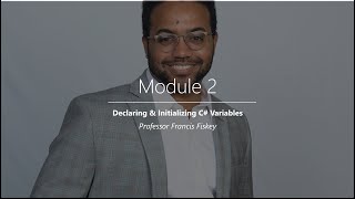 Module 2: Declaring and Initializing Variables