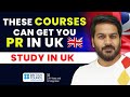 Top 5 Courses In UK To Get PR | Most In Demand Courses In UK | UK Universities