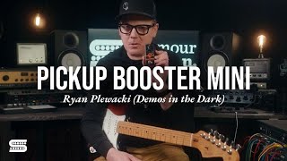 Pickup Booster Mini | Classic Boost Plus a Secret Weapon w/ Ryan Plewacki from Demos in the Dark